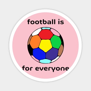 Football Is For Everyone Magnet